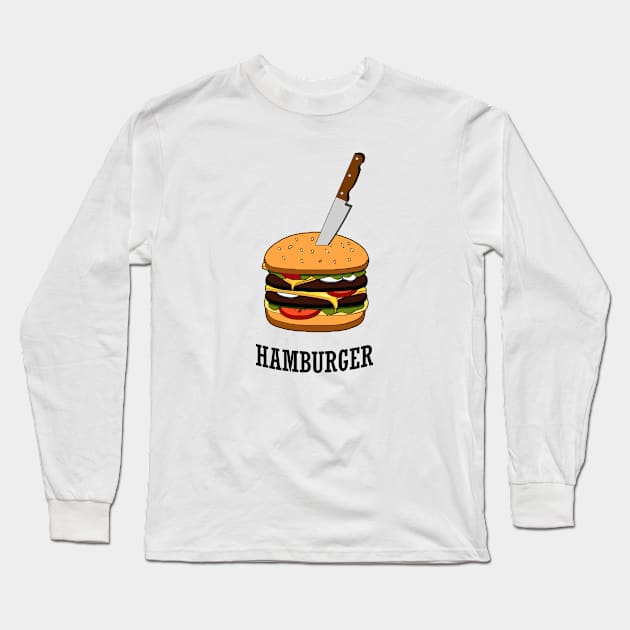 Delicious Hamburger Burger with Knife for Food Lovers Chief Gift Long Sleeve T-Shirt by HypeProjecT